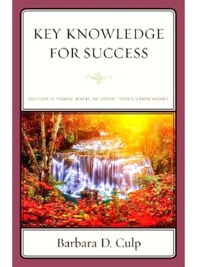 预订 Key Knowledge for Success: Solutions to Augment, Fortify, and Support Today’s Superintendents 成功的关键知识：增强