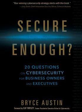 [预订]Secure Enough?: 20 Questions on Cybersecurity for Business Owners and Executives 9780999393109