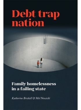 预订 Debt Trap Nation: Family Homelessness in a Failing State 债务陷阱国家：失败国家中的无家可归家庭: 9781788218641