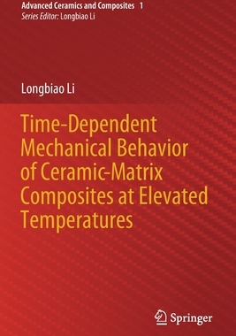 【预订】Time-Dependent Mechanical Behavior of Ceramic-Matrix Composites at Elevated Temperatures