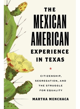 预订 The Mexican American Experience in Texas: Citizenship, Segregation, and the Struggle for Equality 墨西哥裔美国人在