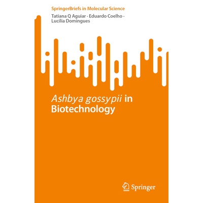 预订 Ashbya gossypii in Biotechnology 生物技术中的阿什比亚·戈西皮 9783032124340