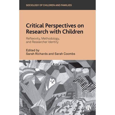 预订 Critical Perspectives on Research with Children: Reflexivity, Methodology, and Researcher Identity 对儿童研究的批判