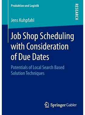 预订 Job Shop Scheduling with Consideration of Due Dates: Potentials of Local Search Based Solution Techniques 作业车间