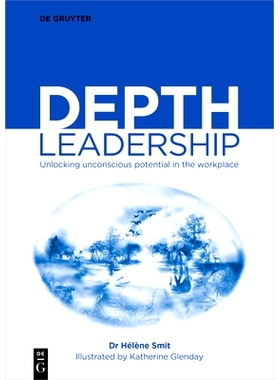 预订 Depth Leadership: Unlocking Unconscious Potential in the Workplace 深度领导力： 释放工作场所的无意识潜能: 978311138