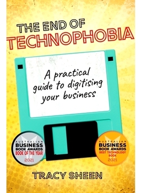 预订 The End of Technophobia: A practical guide to digitising your business: 9781922391964