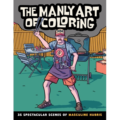 预订 The Manly Art of Coloring: 35 Spectacular Scenes of Masculine Hubris: 9798886081527
