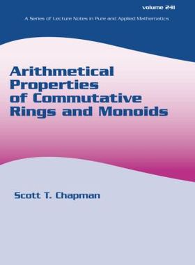【预订】Arithmetical Properties of Commutative Rings and Monoids