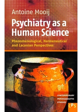 预订 Psychiatry as a Human Science: Phenomenological, Hermeneutical and Lacanian Perspectives 作为人文科学的精神病学：现