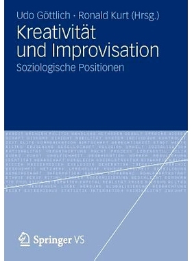 预订 Kreativität und Improvisation: Soziologische Positionen: 9783531182452