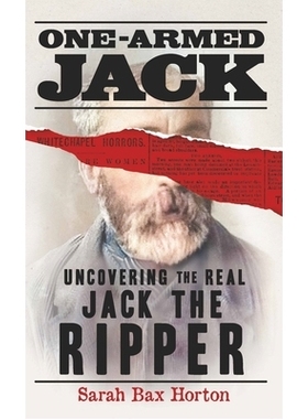 预订 One-Armed Jack: Uncovering The Real Jack The Ripper 独臂杰克: 9781789295160