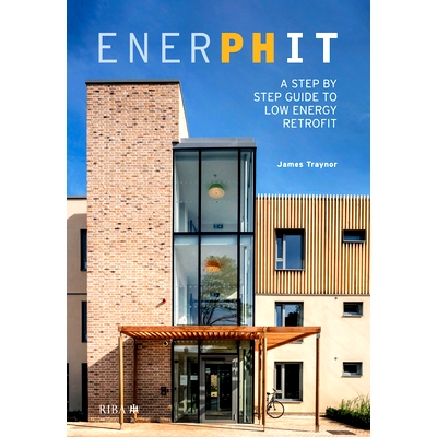 预订 EnerPHit: A Step by Step Guide to Low Energy Retrofit EnerPHit：低能耗改造的循序渐进指南: 9781859468197