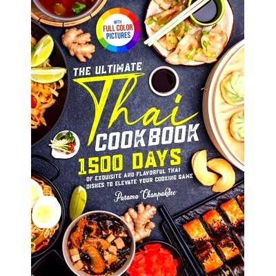 预订 The Ultimate Thai Cookbook: 1500 Days of Exquisite and Flavorful Thai Dishes to Elevate Your Cooking Game｜Fu