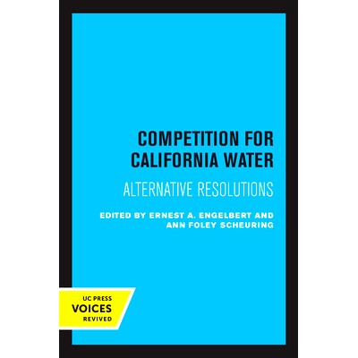 预订 Competition for California Water: Alternative Resolutions: 9780520304819