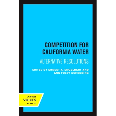 预订 Competition for California Water: Alternative Resolutions: 9780520304819