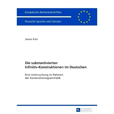 预订 Die substantivierten Infinitiv-Konstruktionen im Deutschen: Eine Untersuchung im Rahmen der Konstruktionsgrammatik: