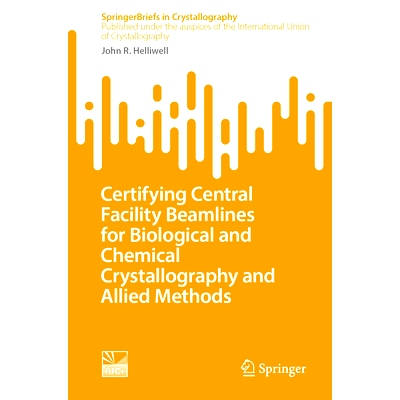 预订 Certifying Central Facility Beamlines for Biological and Chemical Crystallography and Allied Methods 认证用于生物与