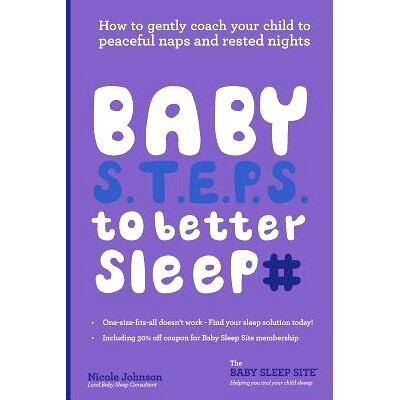 预订 Baby S.T.E.P.S. To Better Sleep: How to gently coach your child to peaceful naps and rested nights: 9781540587954