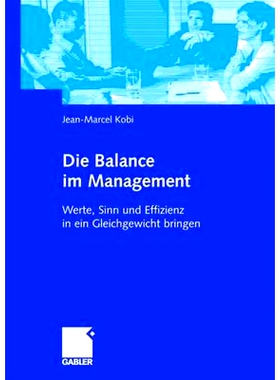 预订 Die Balance im Management: Werte, Sinn und Effizienz in ein Gleichgewicht bringen: 9783834905833