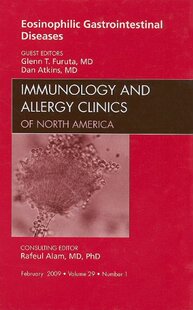【预订】Eosinophilic Gastrointestinal Diseases, An Issue of Immunology and Allergy Clinics