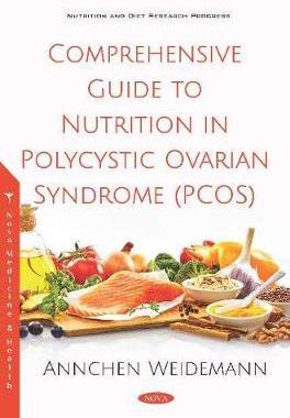 [预订]Comprehensive Guide to Nutrition in Polycystic Ovarian Syndrome (PCOS) 9781536156553