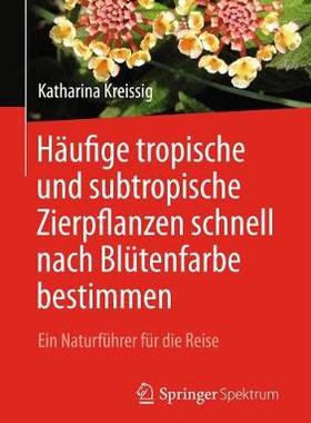 预订 Häufige tropische und subtropische Zierpflanzen schnell nach Blütenfarbe bestimmen