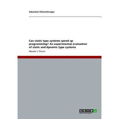 预订 Can static type systems speed up programming? An experimental evaluation of static and dynamic type systems