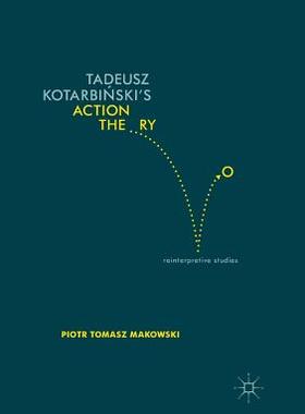 【预订】Tadeusz Kotarbi?ski’s Action Theory