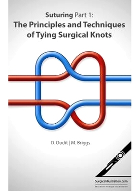 预订 Suturing Part 1: The Principles and Techniques of Tying Surgical Knots: 9780957499614