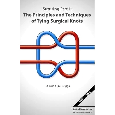 预订 Suturing Part 1: The Principles and Techniques of Tying Surgical Knots: 9780957499614