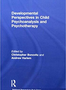 【预订】Developmental Perspectives in Child Psychoanalysis and Psychotherapy