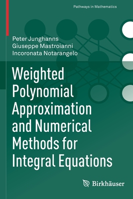 【预订】Weighted Polynomial Approximation and Numerical Methods for Integral 9783030774998
