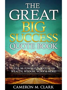 预订 The Great Big Success Quote Book: Over 501 Powerful Quotes on Wealth, Wisdom, Work & More!: 9781523420735