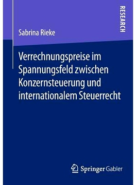 预订 Verrechnungspreise im Spannungsfeld zwischen Konzernsteuerung und internationalem Steuerrecht 企业税收与国际税法间