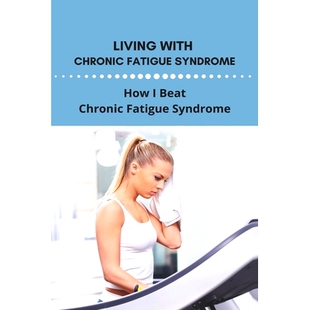 Fatigue Living Chronic 979873 预订 Perseverance Syndrome With Examples Beat How Life