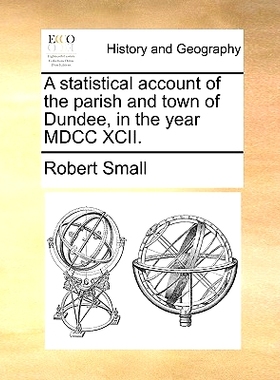 预订 A Statistical Account of the Parish and Town of Dundee, in the Year MDCC XCII.: 9781170594674