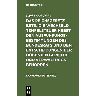 预订 Das Reichsgesetz betr. die Wechselstempelsteuer nebst den Ausführungsbestimmungen des Bundesrats und den Entscheid