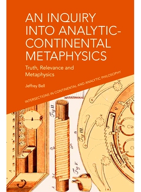 预订 An Inquiry into Analytic-Continental Metaphysics: Truth, Relevance and Metaphysics 分析大陆形而上学探究：真理、关联