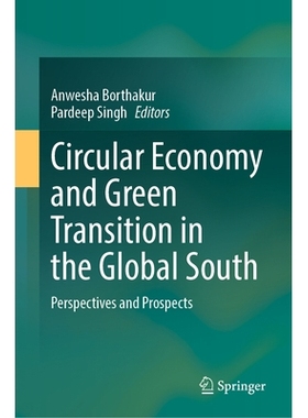预订 Circular Economy and Green Transition in the Global South: Perspectives and Prospects 全球南方的循环经济与绿色转型