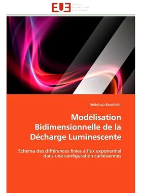 预订 Modelisation Bidimensionnelle de La Decharge Luminescente = Moda(c)Lisation Bidimensionnelle de La Da(c)Charge Lumi