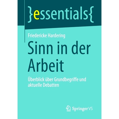 预订 Sinn in der Arbeit: Überblick über Grundbegriffe und aktuelle Debatten: 9783658308155