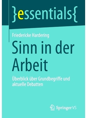 预订 Sinn in der Arbeit: Überblick über Grundbegriffe und aktuelle Debatten: 9783658308155