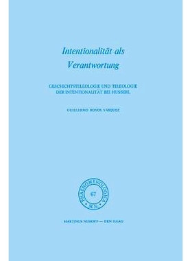预订 Intentionalität als Verantwortung: Geschichtsteleologie und Teleologie der Intentionalität bei Husserl: 978940101