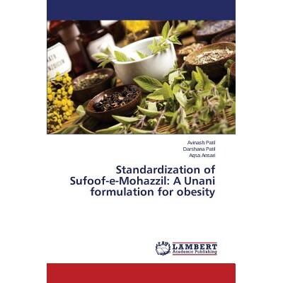预订 Standardization of Sufoof-e-Mohazzil: A Unani formulation for obesity 标准化Sufoof-E-Mohazzil：一个尤那尼配方肥胖: