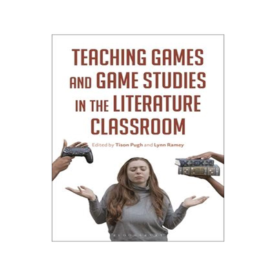 [预订]Teaching Games and Game Studies in the Literature Classroom 9781350269750