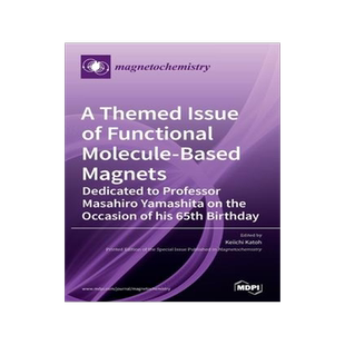 [预订]A Themed Issue of Functional Molecule-based Magnets: Dedicated to Professor Masahiro Yamashita on th 9783039289011