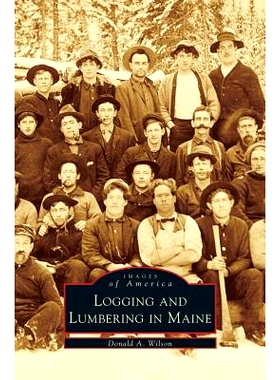 预订 Logging and Lumbering in Maine: 9781531603342