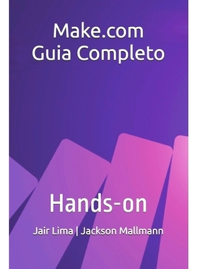 预订 Make.com - Guia Completo: Hands-on: 9798311485258