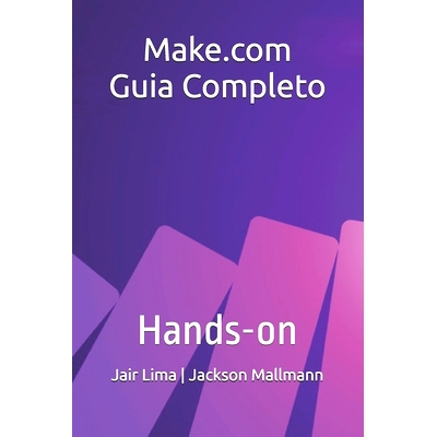 预订 Make.com - Guia Completo: Hands-on: 9798311485258