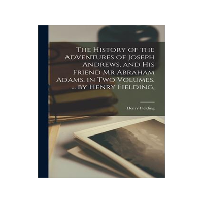 [预订]The History of the Adventures of Joseph Andrews, and His Friend Mr Abraham Adams. in Two Volumes. .. 9781019098288
